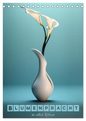Blumenpracht in edlen Vasen (Tischkalender 2024 DIN A5 hoch), CALVENDO Monatskalender von Brunner-Klaus,  Liselotte
