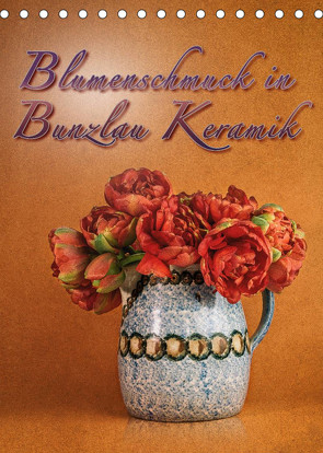 Blumenschmuck in Bunzlau Keramik (Tischkalender 2023 DIN A5 hoch) von Gödecke,  Dieter