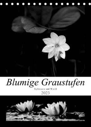 Blumige Graustufen – Schwarz und Weiß (Tischkalender 2023 DIN A5 hoch) von Seidl,  Helene