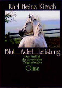 Blut – Adel – Leistung von Kirsch,  Karl H