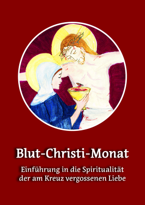 Blut-Christi-Monat von P. Winfried Maria,  Wermter