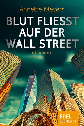 Blut fließt auf der Wall Street von Meyers,  Annette, Müller,  Wolfdietrich