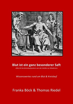 Blut ist ein ganz besonderer Saft von und Thomas Riedel,  Franka Böck