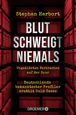 Blut schweigt niemals von Harbort,  Stephan