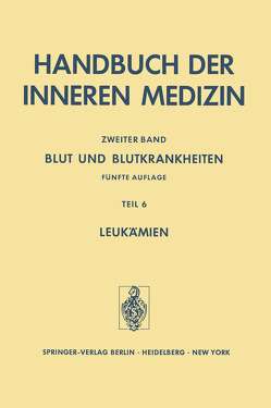 Blut und Blutkrankheiten von Begemann,  H., Brittinger,  G., Cohnen,  G., Fastetter,  J., Hossfeld,  D.K., Huhn,  D., König,  E., Obrecht,  J. P., Seidel,  H. J., Theml,  H.