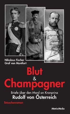 Blut und Champagner von Fischer,  Nikolaus, Kumpf-Wilke,  Oliver