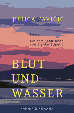 Blut und Wasser von Pavičić,  Jurica, Stipetic,  Blanka