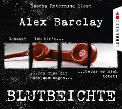 Blutbeichte von Barclay,  Alex, Rotermund,  Sascha