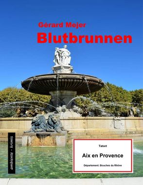 Blutbrunnen – Tatort: Aix en Provence von Mejer,  Gérard