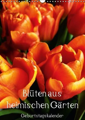 Blüten aus heimischen Gärten / Geburtstagskalender (Wandkalender immerwährend DIN A3 hoch) von Otto,  Anja