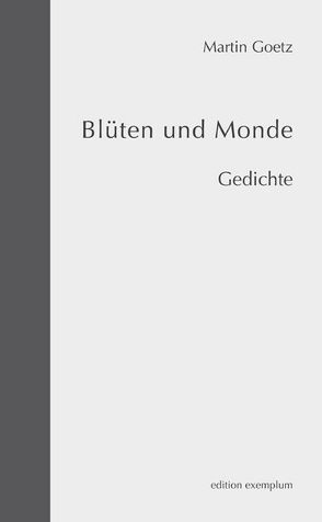 Blüten und Monde von Goetz,  Martin