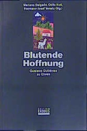 Blutende Hoffnung von Alberigo,  Giuseppe, Delgado,  Mariano, Duquoc,  Christian, Gutiérrez,  Gustavo, Noti,  Odilo, Sobrino,  Jon, Venetz,  Hermann J