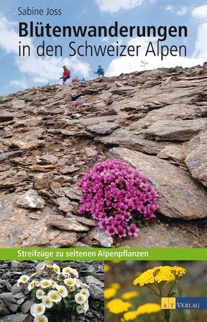 Blütenwanderungen in den Schweizer Alpen von Joss,  Fredy, Joss,  Sabine