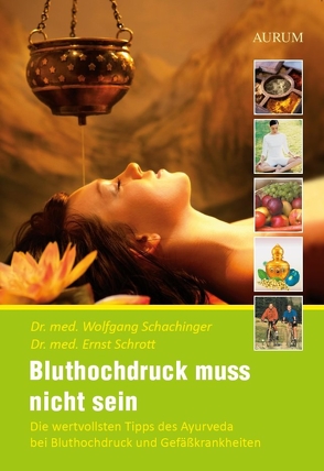 Bluthochdruck muss nicht sein von Schachinger,  Dr. med. Wolfgang, Schrott,  Dr. med. Ernst