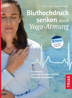 Bluthochdruck senken durch Yoga-Atmung von Mengden,  Thomas, Mikisek,  Ines