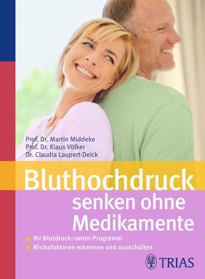 Bluthochdruck senken ohne Medikamente von Laupert-Deick,  Claudia, Middeke,  Martin, Völker,  Klaus