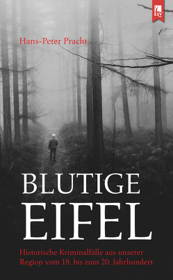 Blutige Eifel von Pracht,  Hans-Peter