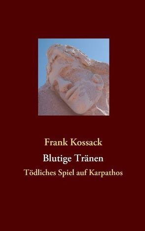 Blutige Tränen von Kossack,  Frank