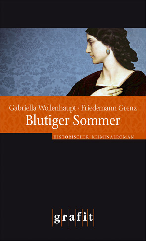 Blutiger Sommer von Grenz,  Friedemann, Wollenhaupt,  Gabriella