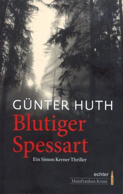 Blutiger Spessart von Huth,  Günter