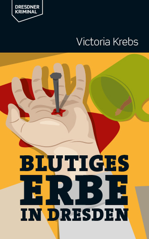 Blutiges Erbe in Dresden von Krebs,  Victoria