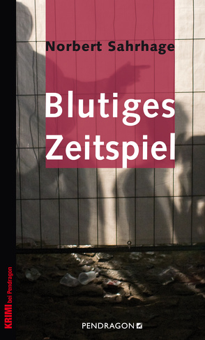 Blutiges Zeitspiel von Sahrhage,  Norbert