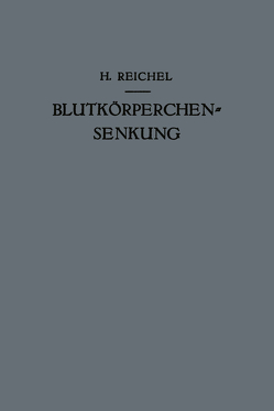 Blutkörperchensenkung von Fasal,  P., Helmreich,  E., Klaften,  E., Korvin,  E., Kunz,  H., Löffler,  A., Reichel,  Hans, Wessely,  E., Widström,  G., Wirth,  D