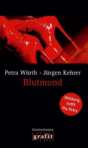 Blutmond – Wilsberg trifft Pia Petry von Kehrer,  Jürgen, Würth,  Petra