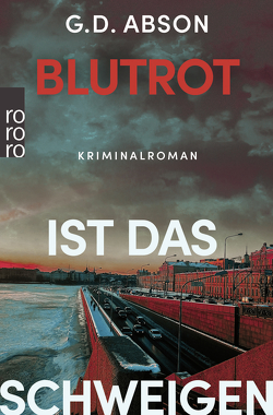 Blutrot ist das Schweigen von Abson,  G.D., Kurz,  Kristof