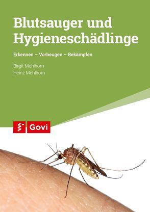 Blutsauger und Hygieneschädlinge von Mehlhorn,  Birgit, Mehlhorn,  Heinz