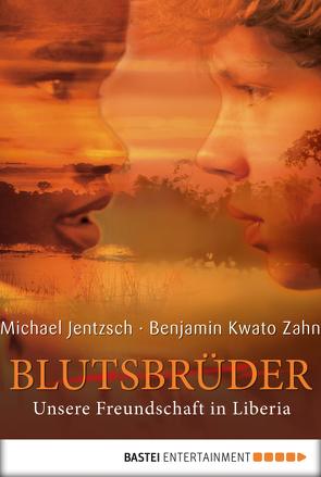 Blutsbrüder von Jentzsch,  Michael, Zahn,  Benjamin Kwato