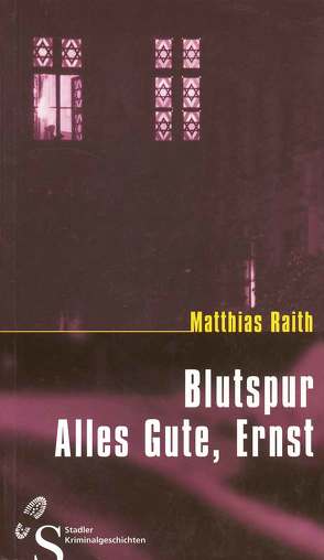 Blutspur – Alles Gute, Ernst von Raith,  Matthias