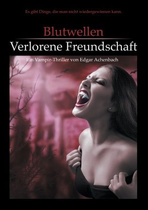 Blutwellen – Verlorene Freundschaft von Achenbach,  Edgar