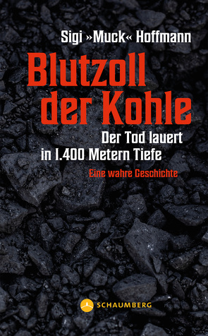 Blutzoll der Kohle von Hoffmann,  Sigi »Muck«