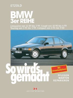 BMW 3er Reihe Limousine von 11/89 bis 3/99, Coupé von 10/90 bis 4/99, Touring von 5/95 bis 5/99, Compact von 4/94 bis 9/00 von Etzold,  Rüdiger