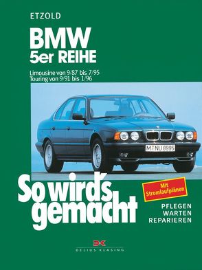 BMW 5er Reihe – Limousine von 9/87 bis 7/95. Touring von 9/91 bis 1/96 von Etzold,  Rüdiger