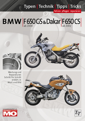 BMW F 650 GS & Dakar ab 2000; F650 CS ab 2002, 2 Spark ab 2004, Reparaturanleitung von Altmann,  Uwe, Jung,  Thomas