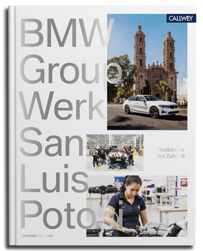 BMW Group Werk San Luis Potosí von BMW Group, , Gutzmer,  Alexander