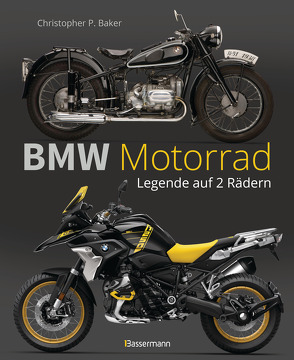 BMW Motorrad. Legende auf 2 Rädern seit 100 Jahren von Baker,  Christopher P.