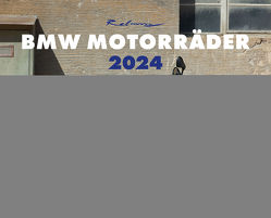 BMW Motorräder Kalender 2024 von Rebmann,  Dieter
