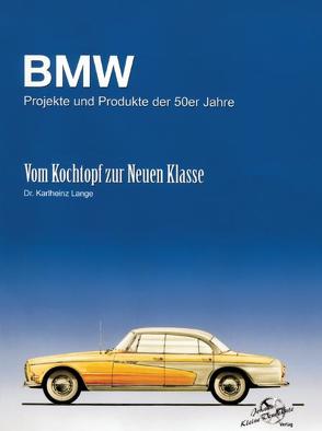 BMW Projekte und Produkte der 50er Jahre von Lange,  Karlheinz