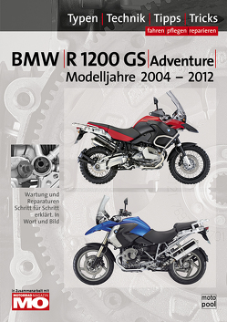 BMW R1200 GS, Adventure 2004-2012, Reparaturanleitung von Altmann,  Uwe, Jung,  Thomas