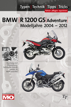 BMW R1200 GS / Adventure, Typen-Technik-Tipps-Tricks von Jung,  Thomas