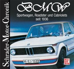 BMW – Sportwagen, Roadster und Cabriolets von Schrader,  Halwart