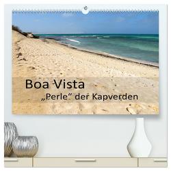 Boa Vista – Perle der Kapverden (hochwertiger Premium Wandkalender 2024 DIN A2 quer), Kunstdruck in Hochglanz von Weber,  Götz