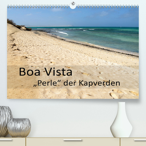 Boa Vista – Perle der Kapverden (Premium, hochwertiger DIN A2 Wandkalender 2020, Kunstdruck in Hochglanz) von Weber,  Götz