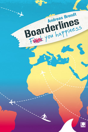 Boarderlines – Fuck You Happiness von Brendt,  Andreas