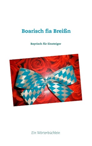 Boarisch fia Breißn von Lehmer,  Wolfgang M.