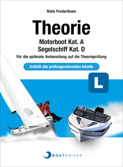 BoatDriver – Theoriebuch: Motorboot Kat. A / Segelschiff Kat. D von Frederiksen,  Niels