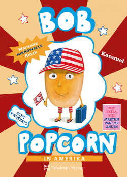 Bob Popcorn in Amerika von Rinck,  Maranke, van der Linden,  Martijn